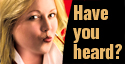 Have You Heard